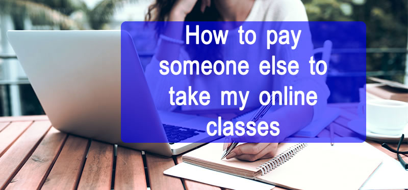 Pay someone to do my online class